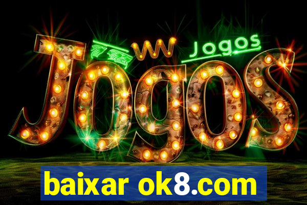 baixar ok8.com